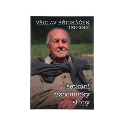 Václav Břicháček setkání, vzpomínky, stopy Cenová Bomba