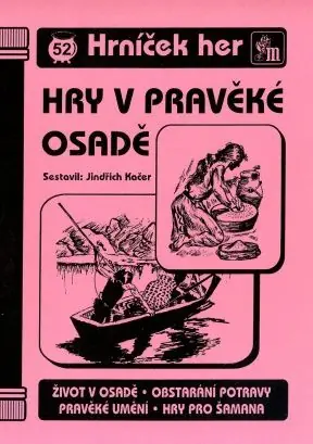 Novinka Hrníček her 52 - Hry v pravěké osadě