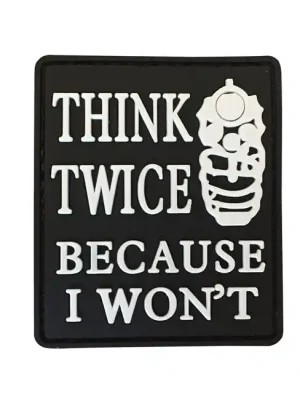 Jen Po Omezenou Doba WARAGOD nášivka Think Twice Because I Won‘t PVC Patch Black and White